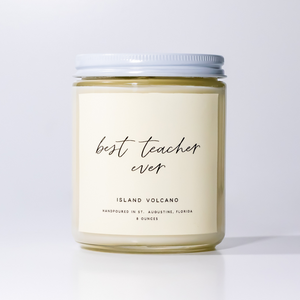 Best Teacher Ever: 8 oz Soy Wax Hand-Poured Candle