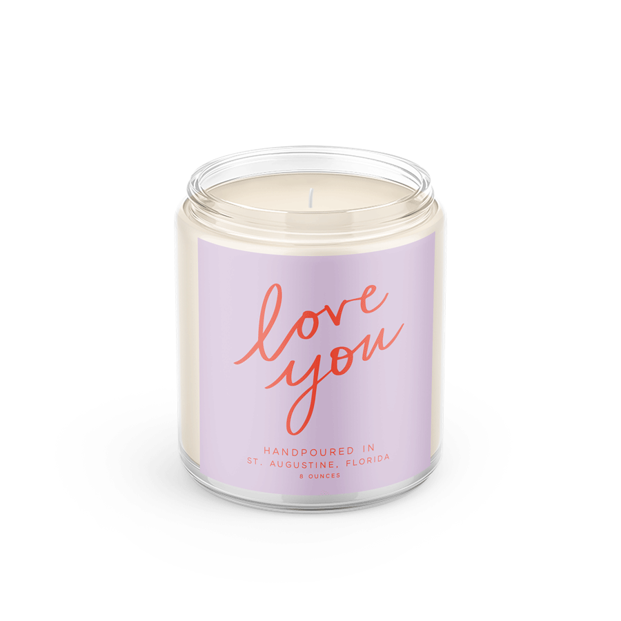 Love You: 8 oz Soy Wax Hand-Poured Candle