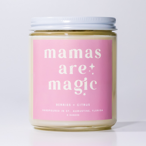 Mamas are Magic: 8 oz Soy Wax Hand-Poured Candle